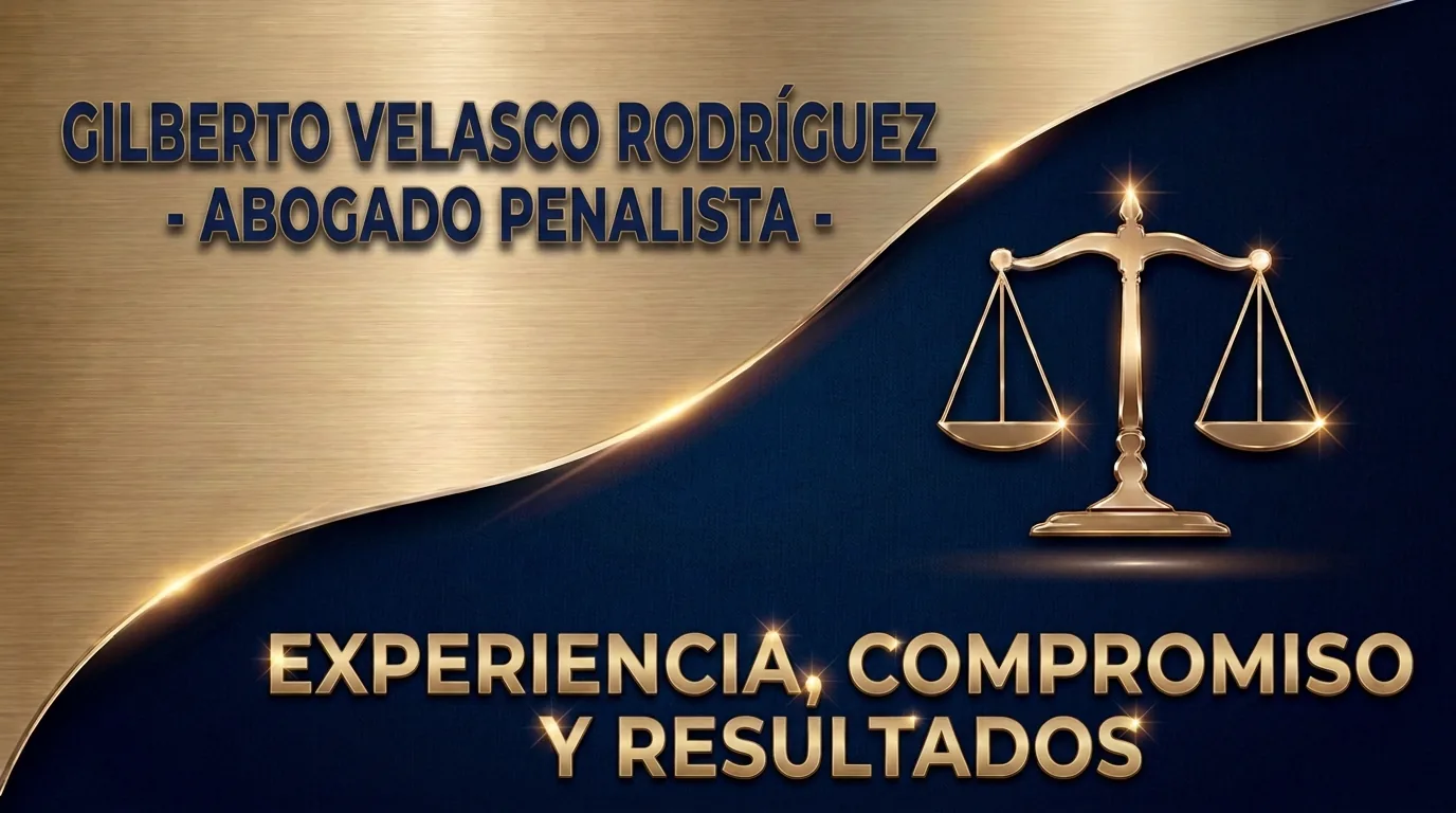 Gilberto Velasco Rodríguez — Abogado Penalista